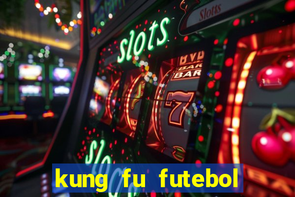 kung fu futebol clube download